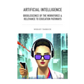 Artificial Intelligence - Obsolescence of the workforce & Relevance to Education Pathways - Paperback