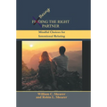 Being the Right Partner: Mindful Choices for Intentional Relating - Hardcover