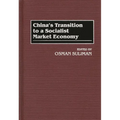 China's Transition to a Socialist Market Economy - Hardcover
