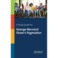 A Study Guide for George Bernard Shaw's Pygmalion - Paperback