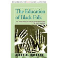 The Education of Black Folk: The Afro-American Struggle for Knowledge in White America - Paperback