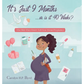 Nine Months or Forty Weeks?: The Shit They Don't Tell You About Pregnancy - Hardcover