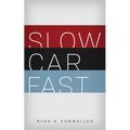 Slow Car Fast: The Millennial Mantra Changing Car Culture for Good - Paperback