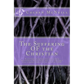 The Suffering OF the Christian: Each Christian must pick up their splintered, heavy cross and take the first step toward Christ as we walk in love - Paperback