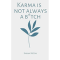 Karma is not always a b*tch - Paperback