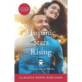 Hispanic Stars Rising Volume III: The New Face of Power - Paperback