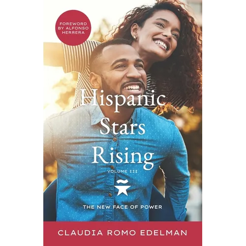 Hispanic Stars Rising Volume III: The New Face of Power - Paperback