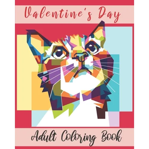 Valentine's day Adult Coloring Book: Valentine's day coloring book for adults, Valentine's Day gift Flowers, Mandala, animal and Beautiful coloring bo - Paperback