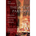 The Age of Paradise: Christendom from Pentecost to the First Millennium - Paperback