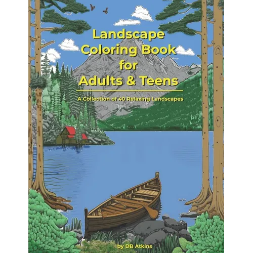 Landscape Coloring Book for Adults and Teens: A Collection of 40 Relaxing Landscapes - Paperback
