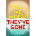 Tell Me Where They've Gone: A heart-pounding thriller with a shocking finale - Paperback