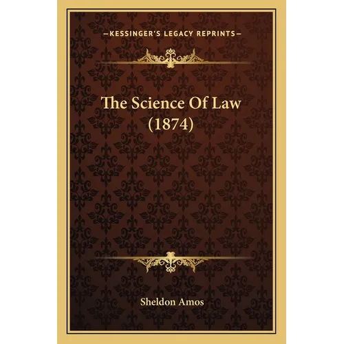 The Science Of Law (1874) - Paperback