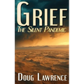 Grief: The Silent Pandemic - Paperback