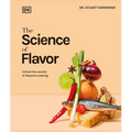 The Science of Flavor: Unlock the Secrets of Flavorful Cooking - Hardcover