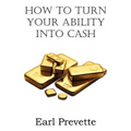 How To Turn Your Ability Into Cash - Paperback