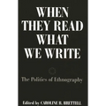 When They Read What We Write: The Politics of Ethnography - Paperback