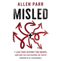 Misled: 7 Lies That Distort the Gospel (and How You Can Discern the Truth) - Hardcover