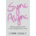 Sync Async: Making progress easier in the changing world of work - Paperback