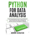 Python for Data Analysis: A Basic Programming Crash Course to Learn Python Data Science Essential Tools, Pandas, and Numpy with Questions and An - Paperback
