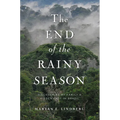 The End of the Rainy Season: Discovering My Family's Hidden Past in Brazil - Paperback