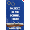 Pounded by the Pommel Horse - Paperback