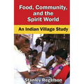 Food, Community, and the Spirit World: An Indian Village Study - Paperback