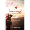 I don't care if you don't like me: A Self-love book with guided practices for women - Paperback