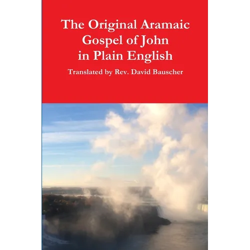 The Original Aramaic Gospel of John in Plain English - Paperback