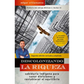 Descolonizando La Riqueza: Sabiduría Indígena Para Sanar Divisiones Y Restablecer El Equilibrio - Paperback