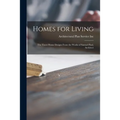 Homes for Living: the Finest Home Designs From the Works of Samuel Paul, Architect - Paperback