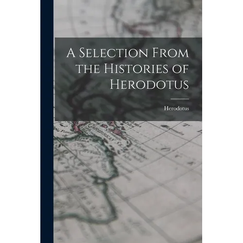 A Selection From the Histories of Herodotus - Paperback