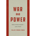 War and Power: Who Wins Wars--And Why - Hardcover