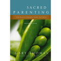 The Sacred Parenting Bible Study Participant's Guide: How Raising Children Shapes Our Souls (Participant's Guide) - Paperback