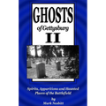 Ghosts of Gettysburg II: Spirits, Apparitions and Haunted Places of the Battlefield - Paperback