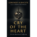 Cry of the Heart: On the Meaning of Suffering - Paperback