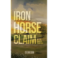 Iron Horse Claim: On the Dakota Frontier - Paperback