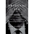 Original Sin: President Biden's Decline, Its Cover-Up, and His Disastrous Choice to Run Again - Hardcover