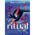 Ritual: Magical Celebrations of Nature and Community from Around the World - Hardcover