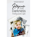 Hope in the Darkness: Finding God's Light - Hardcover