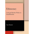 Ethnocracy: Land and Identity Politics in Israel/Palestine - Hardcover