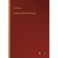 American Wild-Fowl Shooting - Paperback