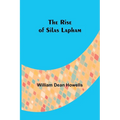 The Rise of Silas Lapham - Paperback