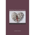 Reading Trauma Narratives: The Contemporary Novel and the Psychology of Oppression - Paperback
