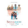 Sisterhood of Lake Alice: A journey of friendship - Paperback