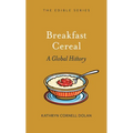 Breakfast Cereal: A Global History - Hardcover