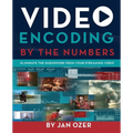 Video Encoding by the Numbers: Eliminate the Guesswork from your Streaming Video - Paperback
