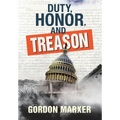 Duty, Honor, and Treason - Hardcover