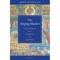The Singing-Masters: Church Fathers from Greek East and Latin West - Paperback