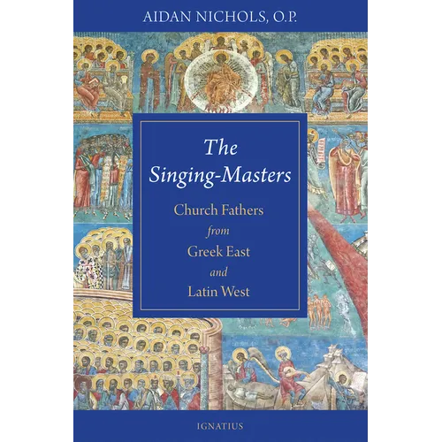 The Singing-Masters: Church Fathers from Greek East and Latin West - Paperback