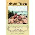Mystic Fiasco How the Indians Won The Pequot War - Paperback
